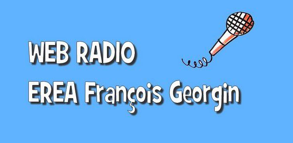 Web radio : nos podcasts - EREA François Georgin