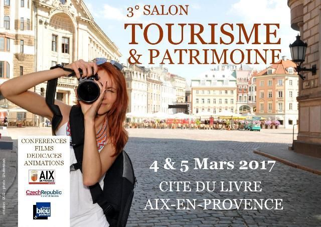 Salon Tourisme et Patrimoine 2017, Aix-en-Provence - actuprovence agenda