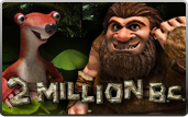 machine à sous 2 Million B.C. logiciel Betsoft
