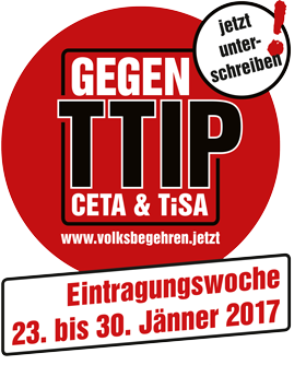 Das Volksbegehren gegen TTIP, CETA Und TISA finde ich sehr unterstützenswert / Quelle: www.volksbegehren.jetzt