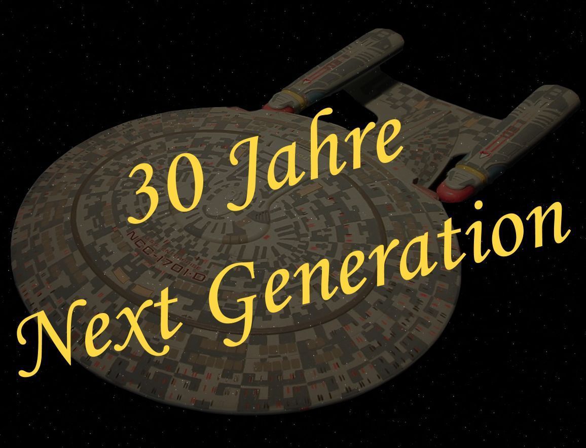 30 Jahre Star Trek: The next Generation bzw. Raumschiff Enterprise: Das nächste Jahrhundert