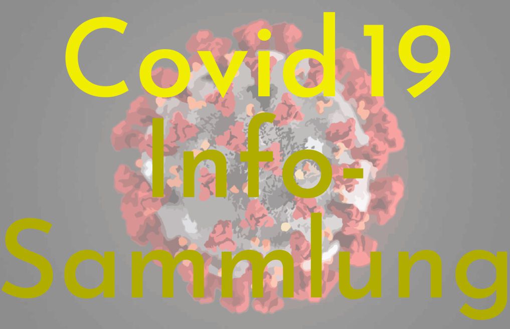 Info- und Linksammlung zu Covid-19, vulge dem aktuellen Coronavirus