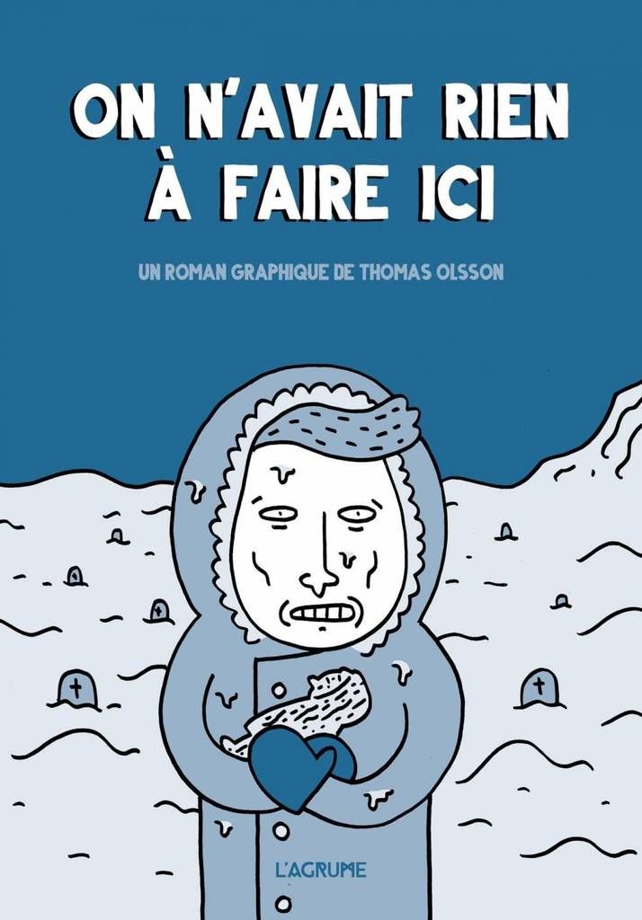 on n'avait rien à faire ici thomas olsson bande dessinée album éditions l'agrume