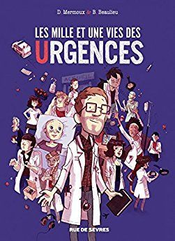 1001 vies des urgences baptiste beaulieu rue de sèvres dominique mermoux