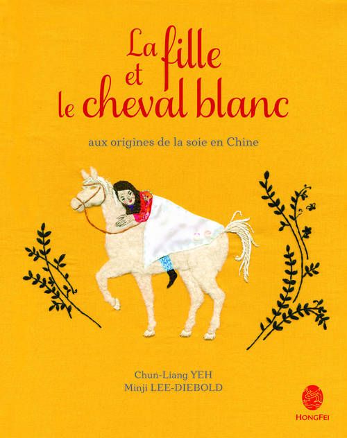 la fille et le cheval blanc origines soie chine hongfei conte