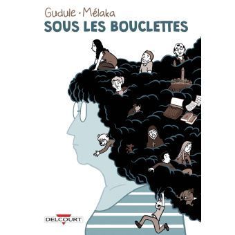 sous les bouclettes gudule mélaka bande dessinée album delcourt maladie cancer charlie hebdo