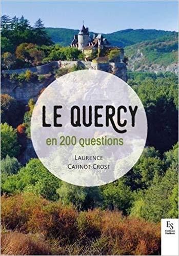 quercy 200 questions découverte région histoire laurence catinot-crost éditions sutton