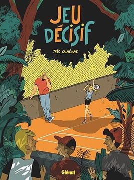 Théo Calméjane Jeu décisif bande dessinée album glénat BD tennis