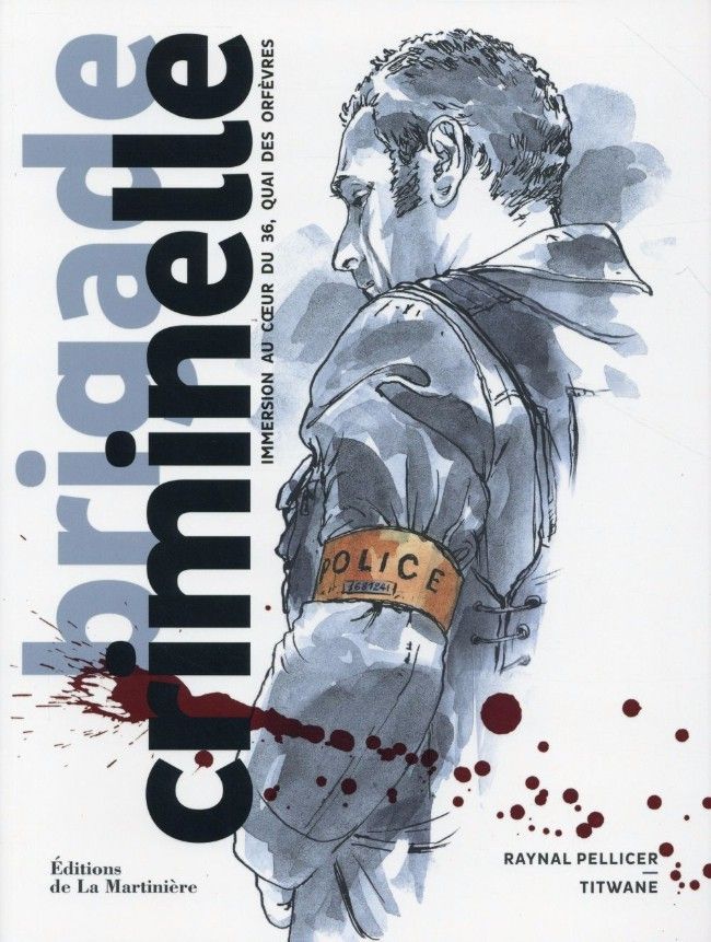 brigade criminelle 36 quai des orfèvres titwane raynal pellicer bande dessinée album la martinière