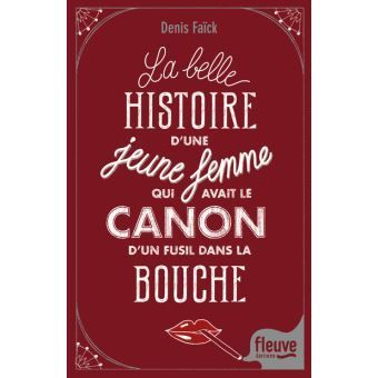 denis faïck roman jeune femme fusil canon bouche