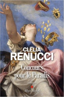 clélia ranucci concours pour le paradis roman véronèse tintoret albin michel