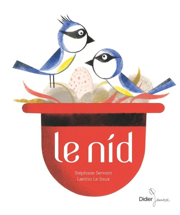 le nid stéphane servant laetitia le saux didier jeunesse album jeunesse enfant