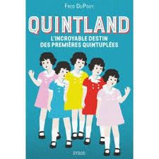 quintland fred dupouy jumelles dionne quintuplées