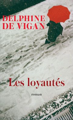 loyautés delphine de vigan roman