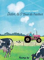 rabaté ravard didier la 5ème roue du tracteur futuropolis agriculteur amour