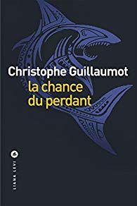 la chance du perdant christophe guillaumot liana levi roman polar kanak toulouse