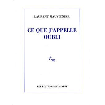 ce que j'appelle oubli laurent mauvignier récit fait divers meurtre