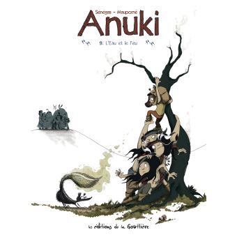 anuki l'eau et le feu tome 9 stéphane sénégas frédéric maupomé la gouttière