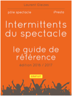 Guide pratique à l'usage des intermittents du spectacle