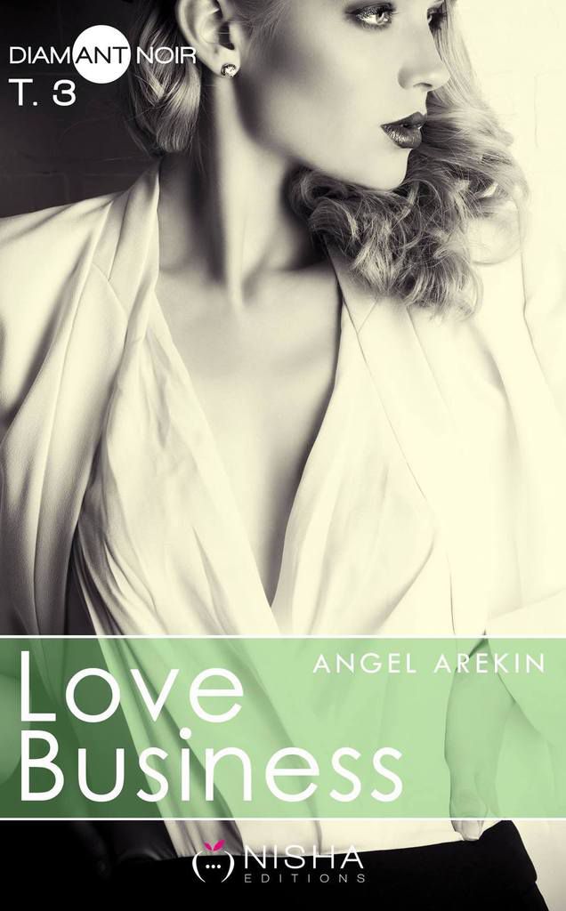 Love Business Tome 3 de Angel Arekin