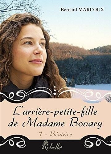 L'arrière petite-fille de madame Bovary de Bernard Marcoux