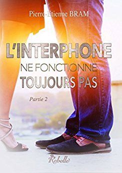 L'interphone ne fonctionne toujours pas – Partie 2 de Pierre-Etienne Brahm