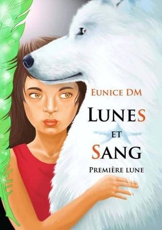 Lunes et Sang tome 1 – Première Lune de Eunice DM
