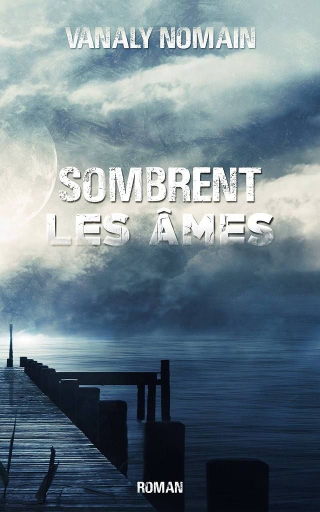 Sombrent les âmes de Vanaly Nomain