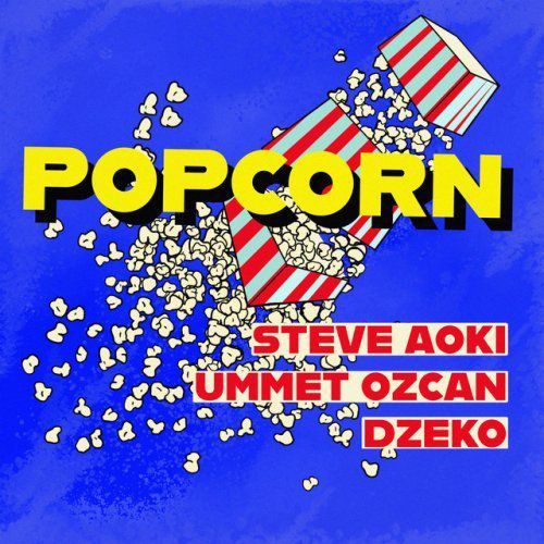 Steve Aoki s’associe à Ummet Ozcan et Dzeko sur « Popcorn » !