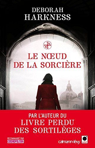 Le Noeud de la sorcière de Deborah Harkness