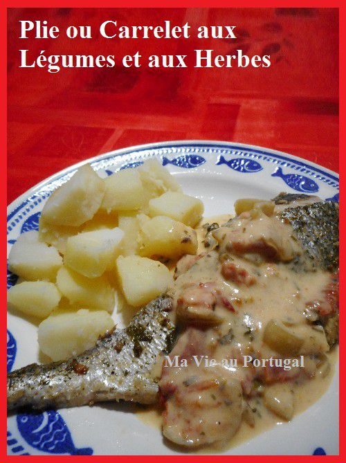 Plie (Carrelet) ou Solha aux Légumes et aux Herbes ... - Ma Vie au Portugal