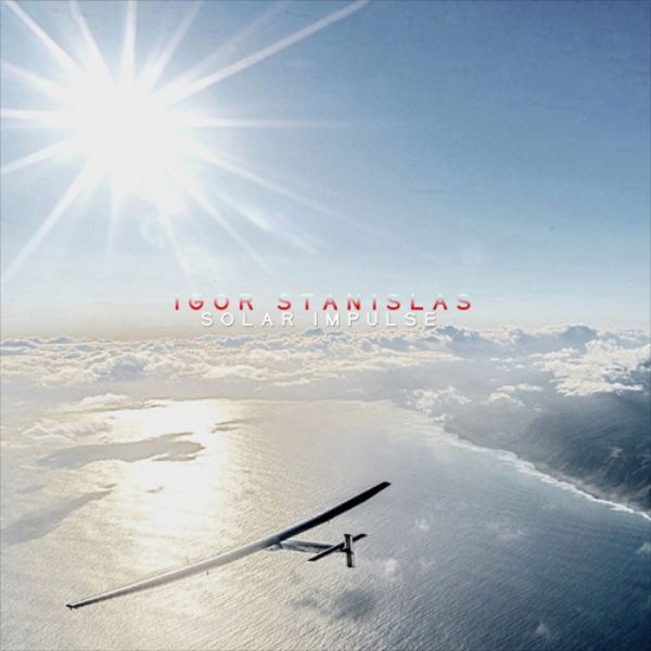 Solar Impulse - album Composed, played, recorded by igor Stanislas © ℗ 2019 Dragonwhy Productions