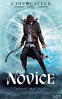 L'invocateur Livre 1 : Novice de Taran Matharu (Hachette)