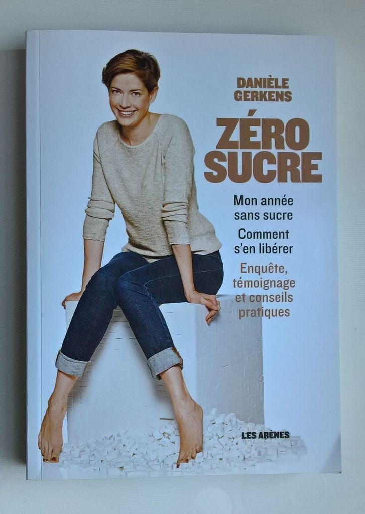 zéro sucre no sugar Danièle Gerkens livre enquête recettes bienfaits santé