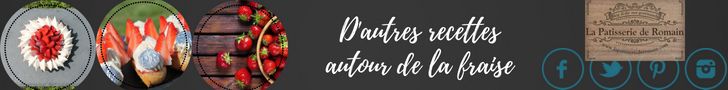 Recette autour de la fraise sur #lapatisseriederomain