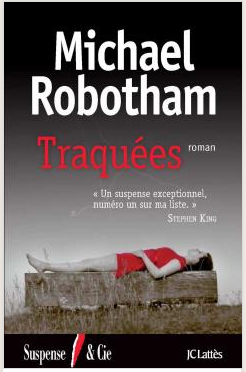 "Traquées" Michaël Robotham - JC Lattès