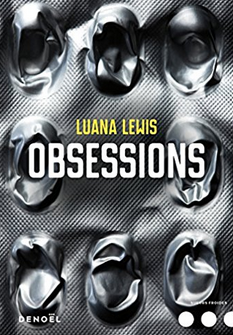 "Obsessions" de Luana Lewis - Editions Denoël - 2017