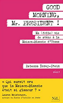 "Good morning, Mr. President !" - Rebecca Dorey-Stein - Trad. Catherine Gibert - Nil Editions - 2018