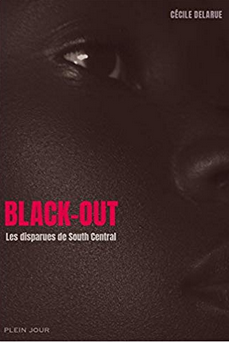 "Black-Out - Les Disparues de South Central - Cécile Delarue - Ed. Plein Jour - 2018