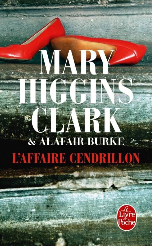 L'affaire Roman J Histoire *L'AFFAIRE CENDRILLON* Mary Higgins Clark et Alafair Burke * Éditions