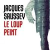 Le loup peint, de Jacques SAUSSEY