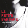 La petite barbare, d'Astrid MANFREDI
