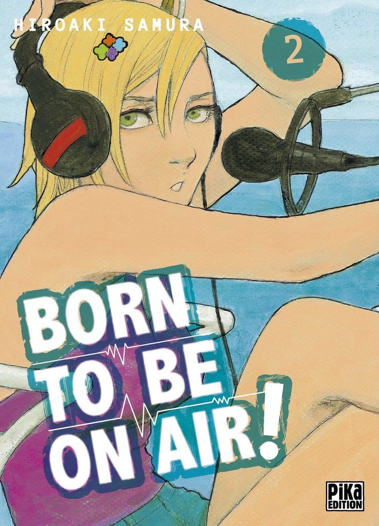 Born To Be On Air Manga BORN TO BE ON AIR TOME 2 D'HIROAKI SAMURA EST SORTI - MANGA et ANIME vus par des passionnés
