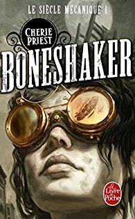 Couverture Boneshaker - le siècle mécanique