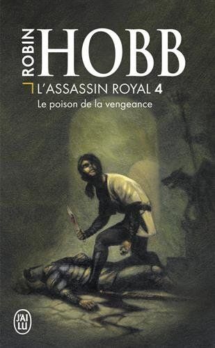 L'assassin Royal, tome 4, le poison de la vengeance, Robin Hobb