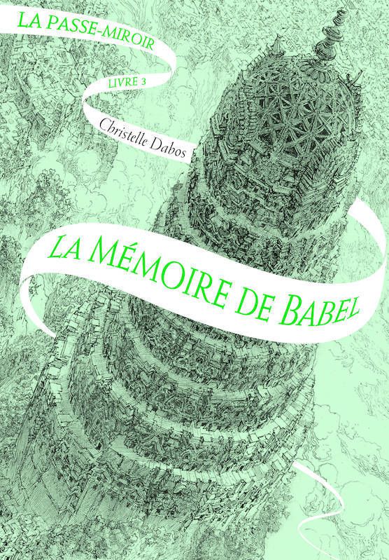 La Mémoire de Babel, La Passe-Miroir, Tome 3 de Christelle Dabos -  Accroalalitte.over-blog.com