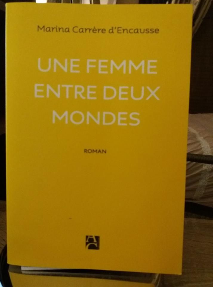 Marina Carrère D'Encausse - Une femme entre deux mondes - Editions Anne Carrière