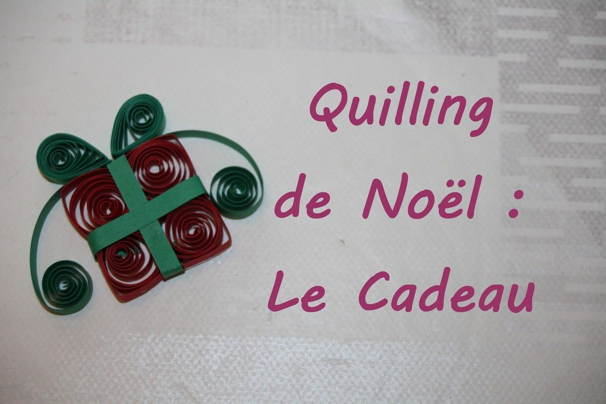 DIY Quilling : Faire un cadeau de Noël - Créativez-moi