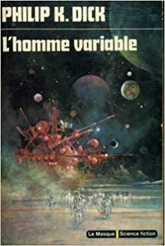 L'HOMME VARIABLE de Philip K. Dick