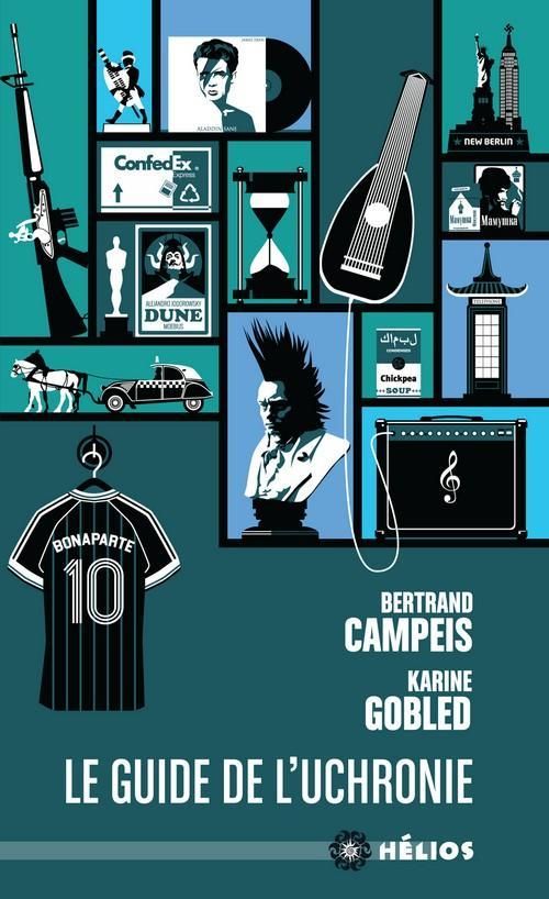 LE GUIDE DE L'UCHRONIE de Bertrand Campeis & Karine Gobled